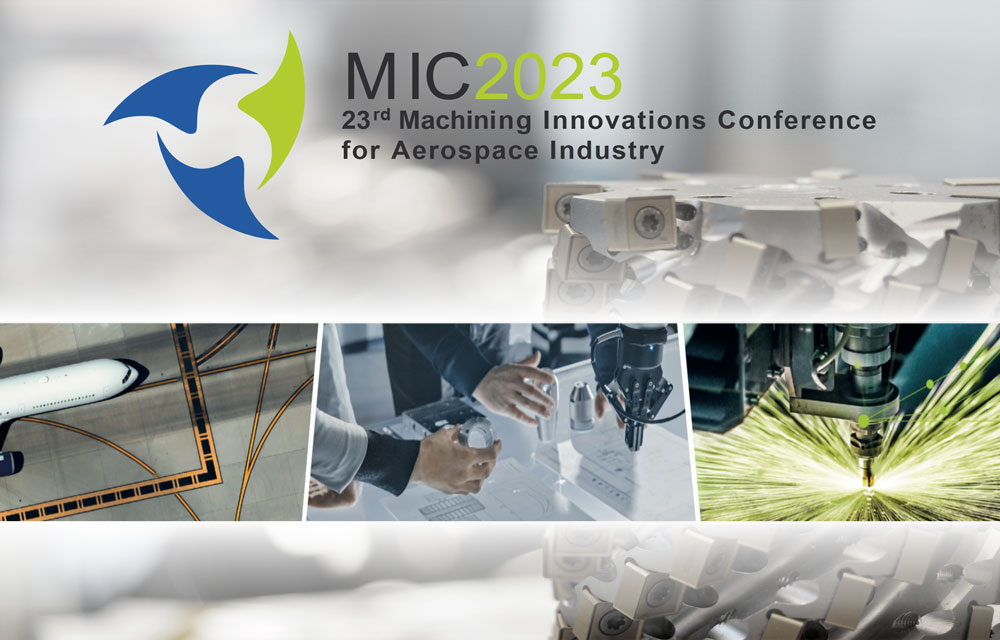 MIC 2023 - 23rd Machining Innovations Conference for Aerospace Industry